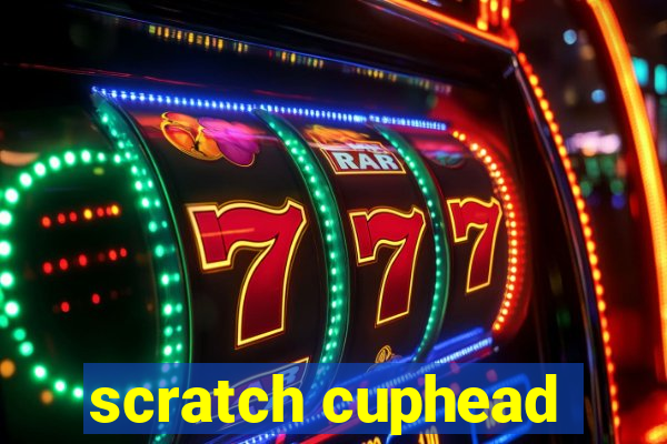 scratch cuphead